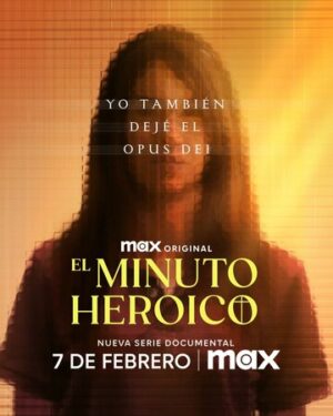 Героическая минута: Я тоже покинула «Опус Деи» (сериал 2024)